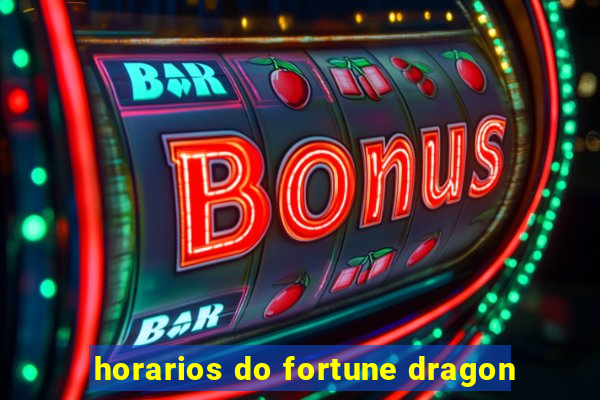 horarios do fortune dragon